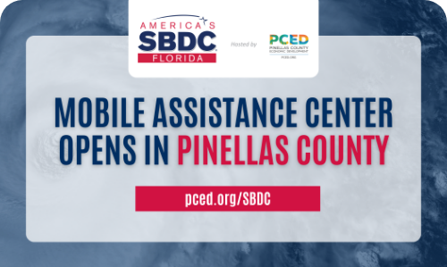 FSBDC and Pinellas County Economic Development's Mobile Assistance Center Opens in Pinellas County. For more information, visit pced.org/sbdc.